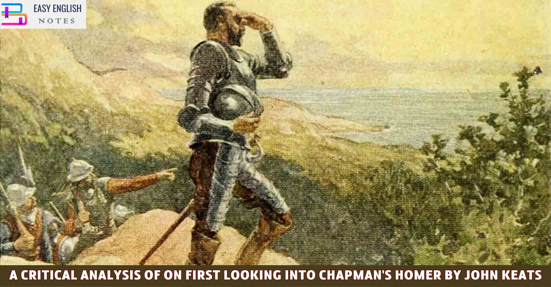 A Critical Analysis Of On First Looking into Chapman's Homer By John Keats