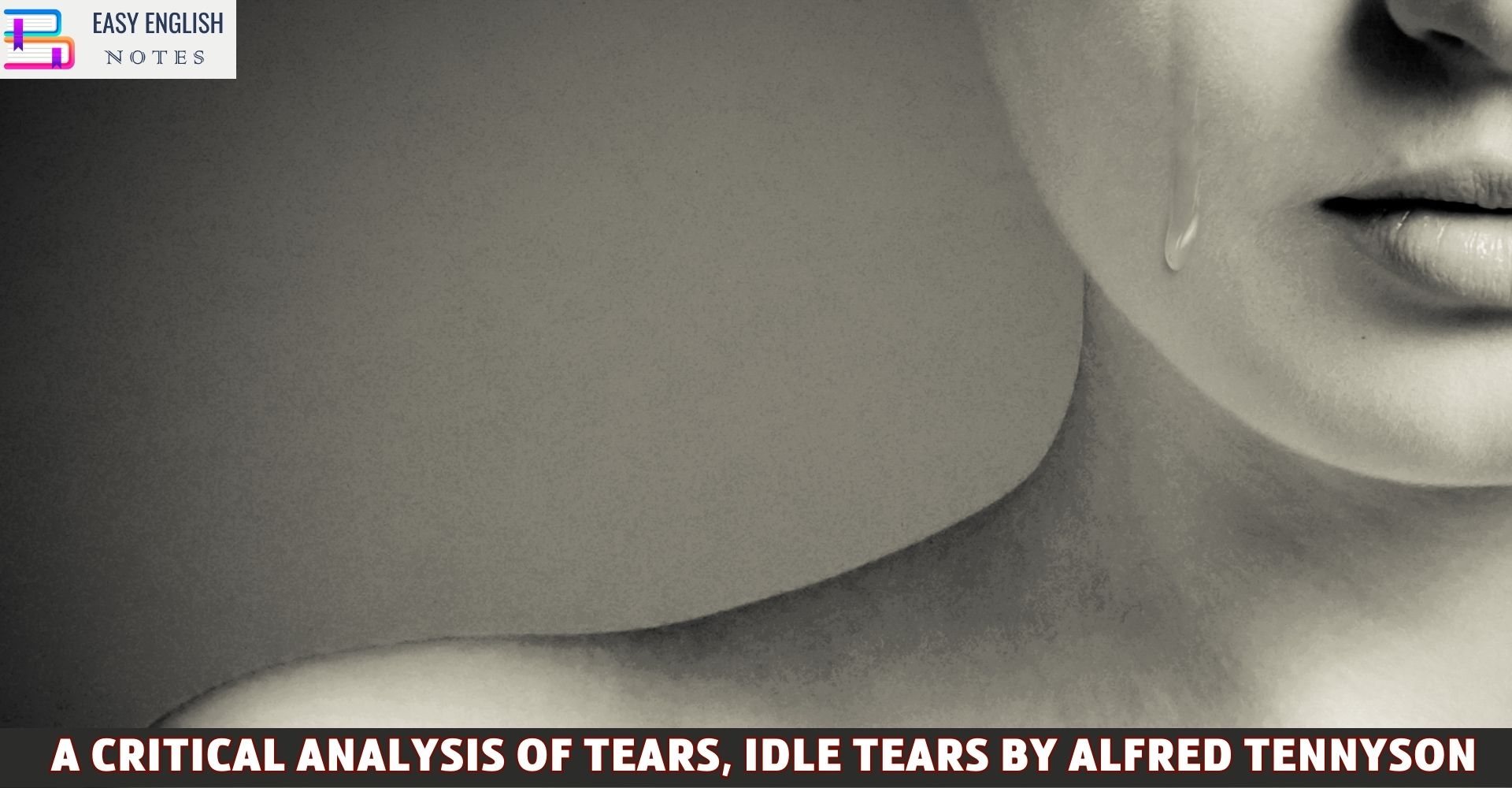 A Critical Analysis Of Tears, Idle Tears By Alfred Tennyson