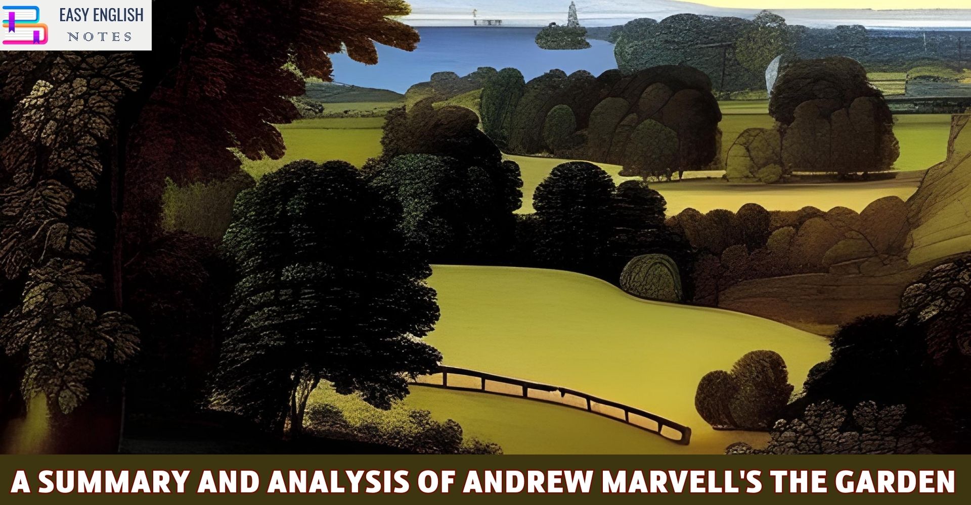 A Summary and Analysis of Andrew Marvell's The Garden