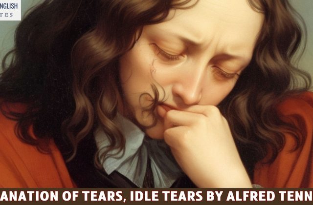 Explanation Of Tears, Idle Tears By Alfred Tennyson