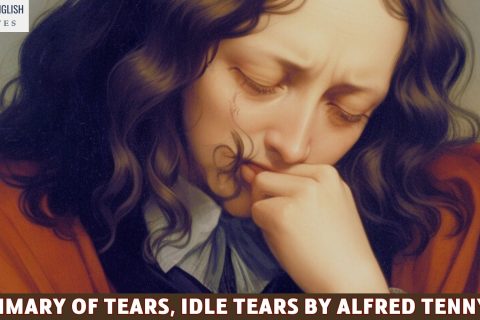 A Summary of Tears, Idle Tears by Alfred Tennyson