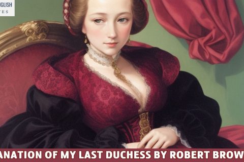Explanation Of My Last Duchess By Robert Browning