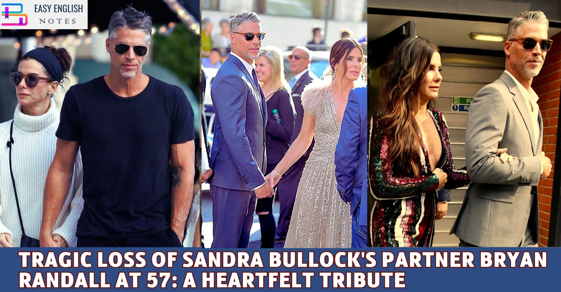 Tragic Loss of Sandra Bullock's Partner Bryan Randall at 57: A Heartfelt Tribute