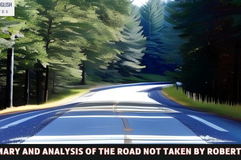 A Summary And Analysis of The Road Not Taken by Robert Frost