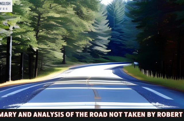 A Summary And Analysis of The Road Not Taken by Robert Frost