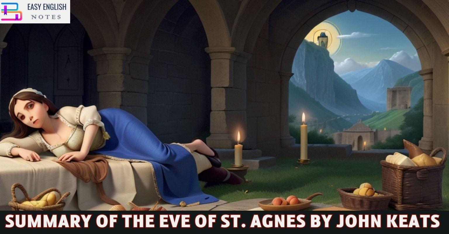 SUMMARY OF THE EVE OF ST. AGNES BY JOHN KEATS