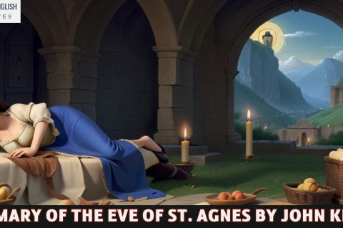 SUMMARY OF THE EVE OF ST. AGNES BY JOHN KEATS