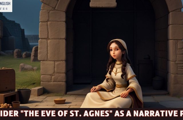 Consider "The Eve of St. Agnes" As a Narrative Poem