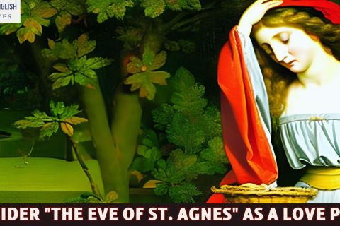 Consider "The Eve of St. Agnes" as a love poem