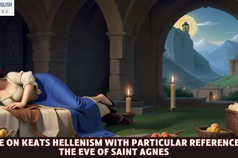 A Note On Keats Hellenism With Particular Reference To The Eve Of Saint Agnes