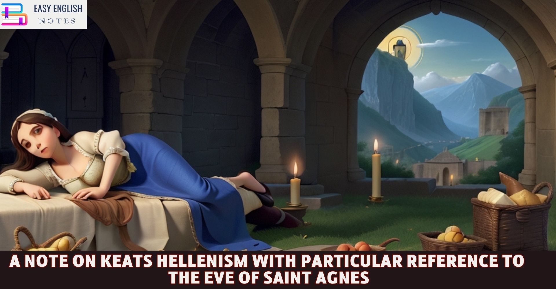 A Note On Keats Hellenism With Particular Reference To The Eve Of Saint Agnes