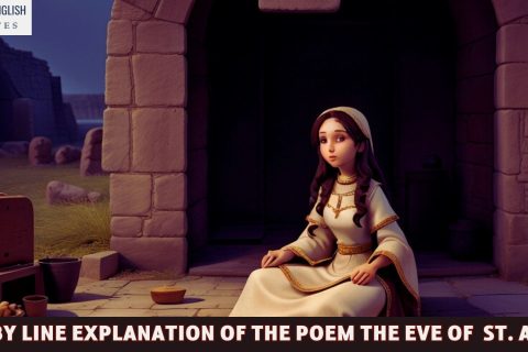 Line By Line Explanation Of The Poem The Eve of  St. Agnes