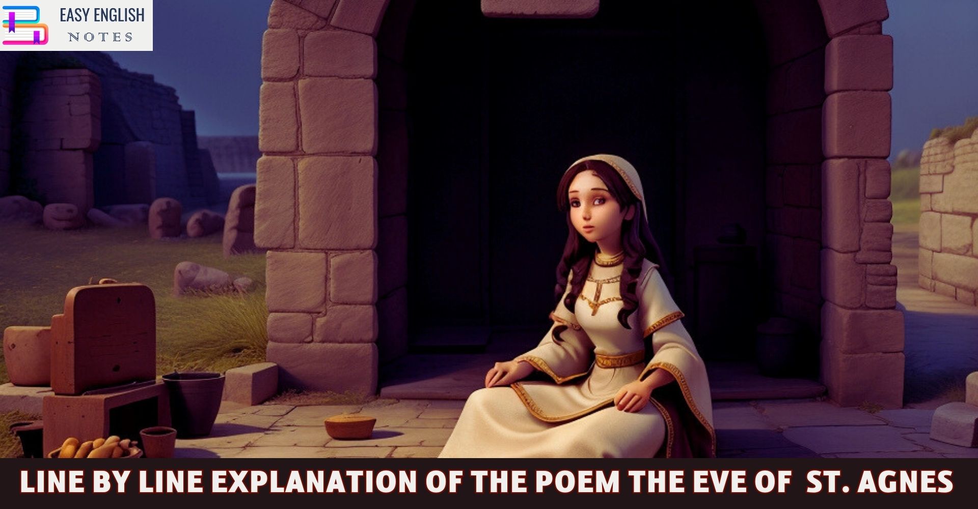 Line By Line Explanation Of The Poem The Eve of  St. Agnes
