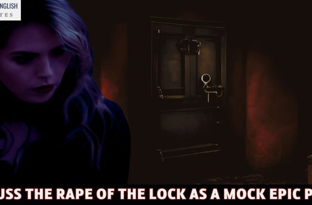 Discuss The Rape Of The Lock As a Mock Epic Poem