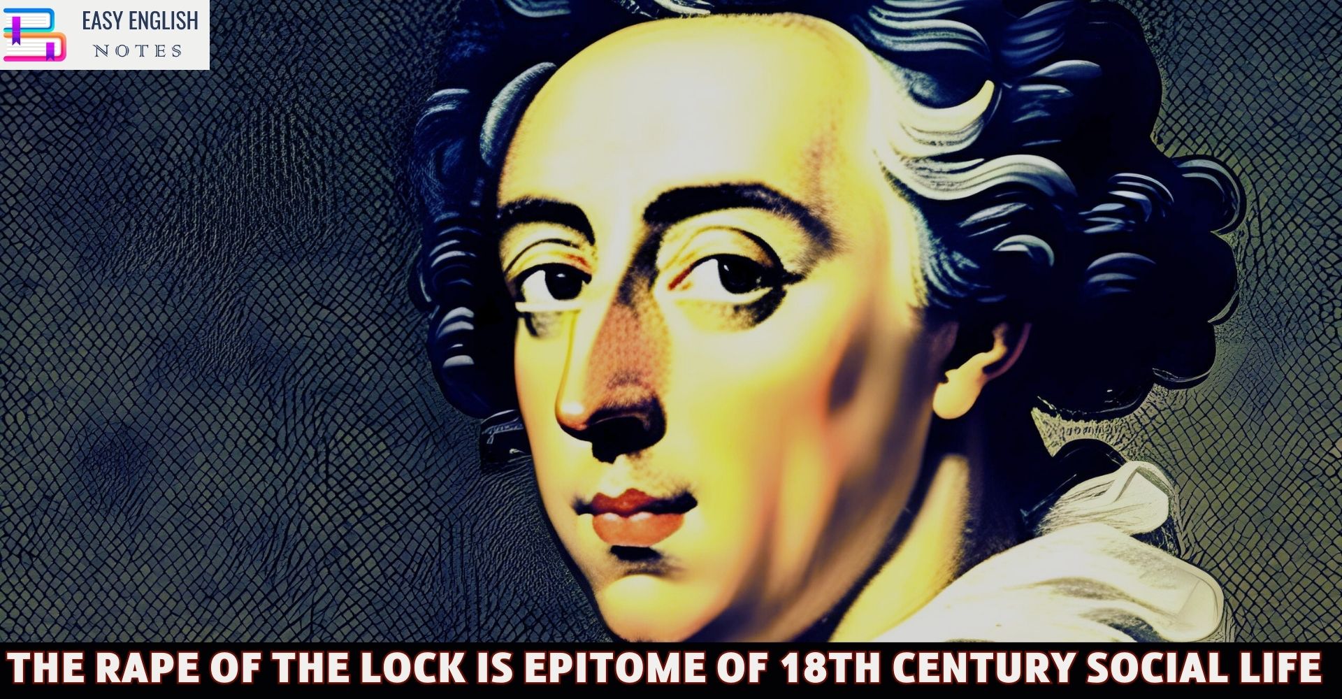 The Rape of the Lock is Epitome of 18th century Social Life