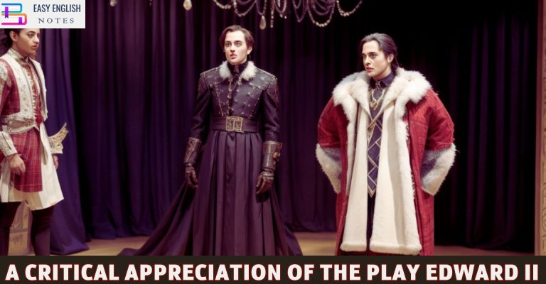 A Critical Appreciation Of The Play Edward II