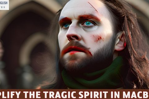 Amplify The Tragic Spirit In Macbeth