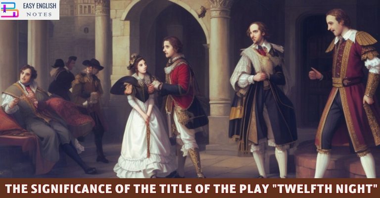 The Significance Of The Title Of The Play "Twelfth Night"