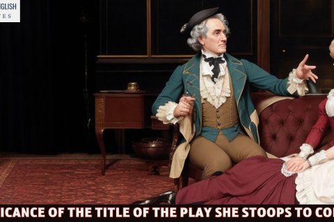 Significance Of The Title Of The Play She Stoops To Conquer
