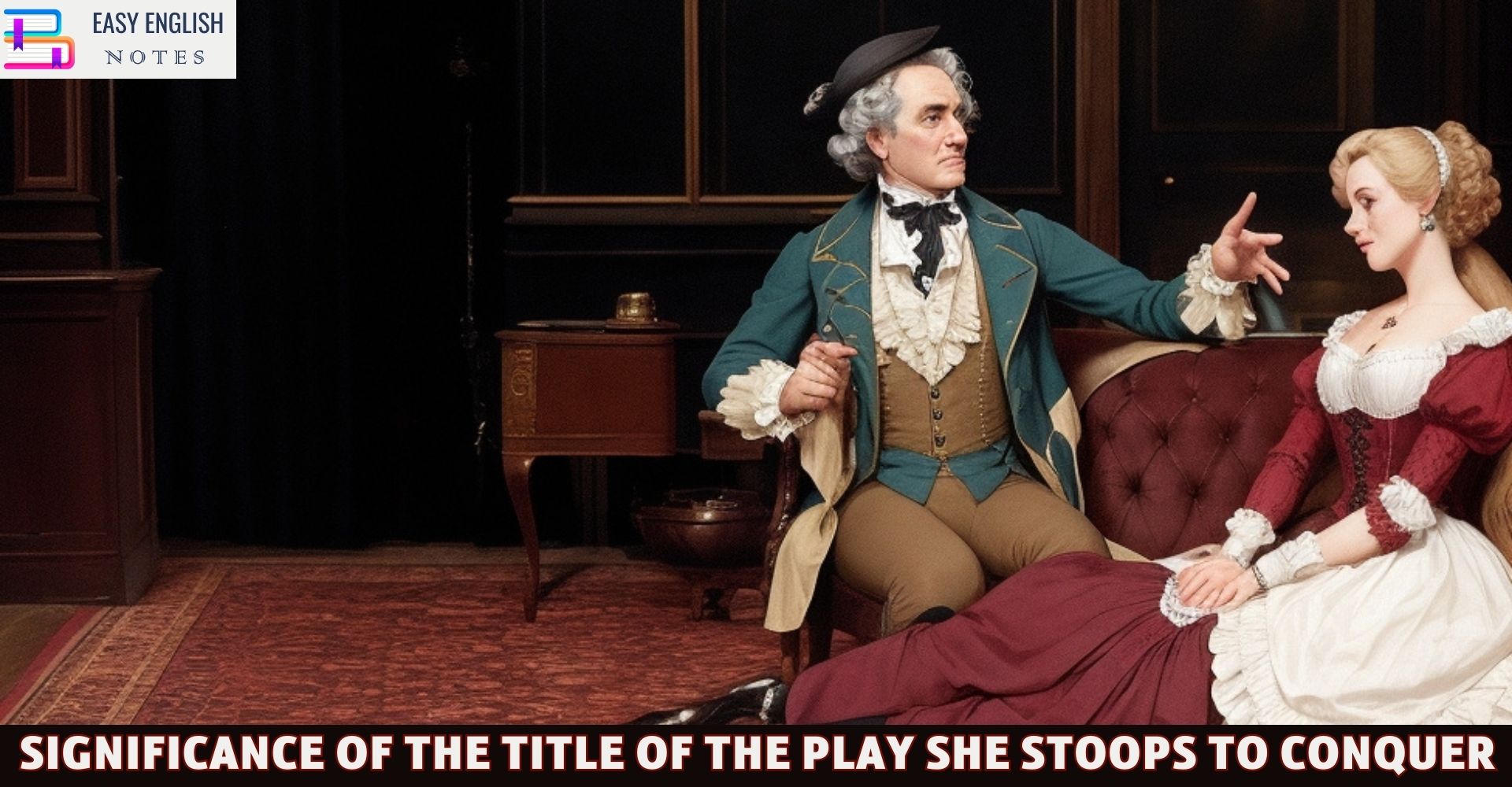 Significance Of The Title Of The Play She Stoops To Conquer