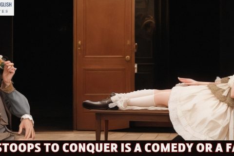 She Stoops To Conquer Is A Comedy Or A Farce