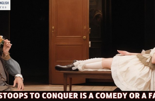 She Stoops To Conquer Is A Comedy Or A Farce
