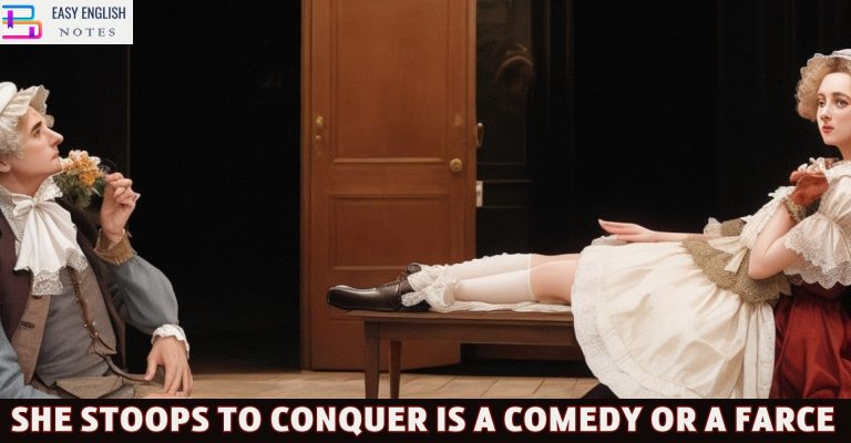She Stoops To Conquer Is A Comedy Or A Farce