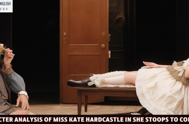 Character Analysis Of Miss Kate Hardcastle In She Stoops to Conquer