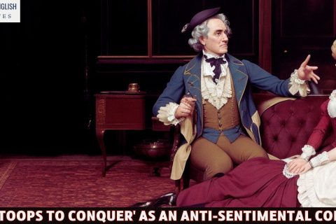 'She Stoops to Conquer' As An Anti-Sentimental Comedy