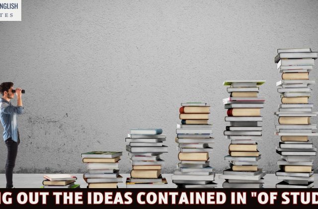 Bring out the ideas contained in "Of Studies"