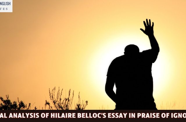 Critical Analysis of Hilaire Belloc’s Essay In Praise of Ignorance