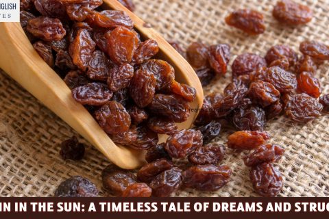 A Raisin in the Sun: A Timeless Tale of Dreams and Struggles