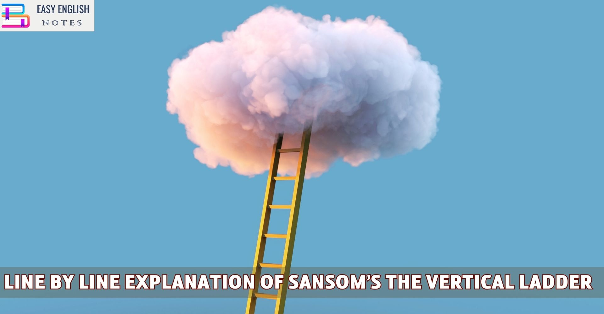 Line By Line Explanation Of Sansom’s The Vertical Ladder