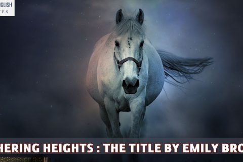Wuthering Heights : The Title By Emily Bronte