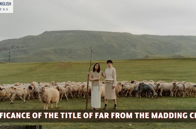 Significance of the title of Far From the Madding Crowd