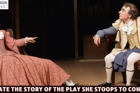 Narrate The Story Of The Play She Stoops To Conquer