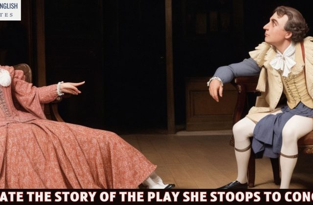 Narrate The Story Of The Play She Stoops To Conquer