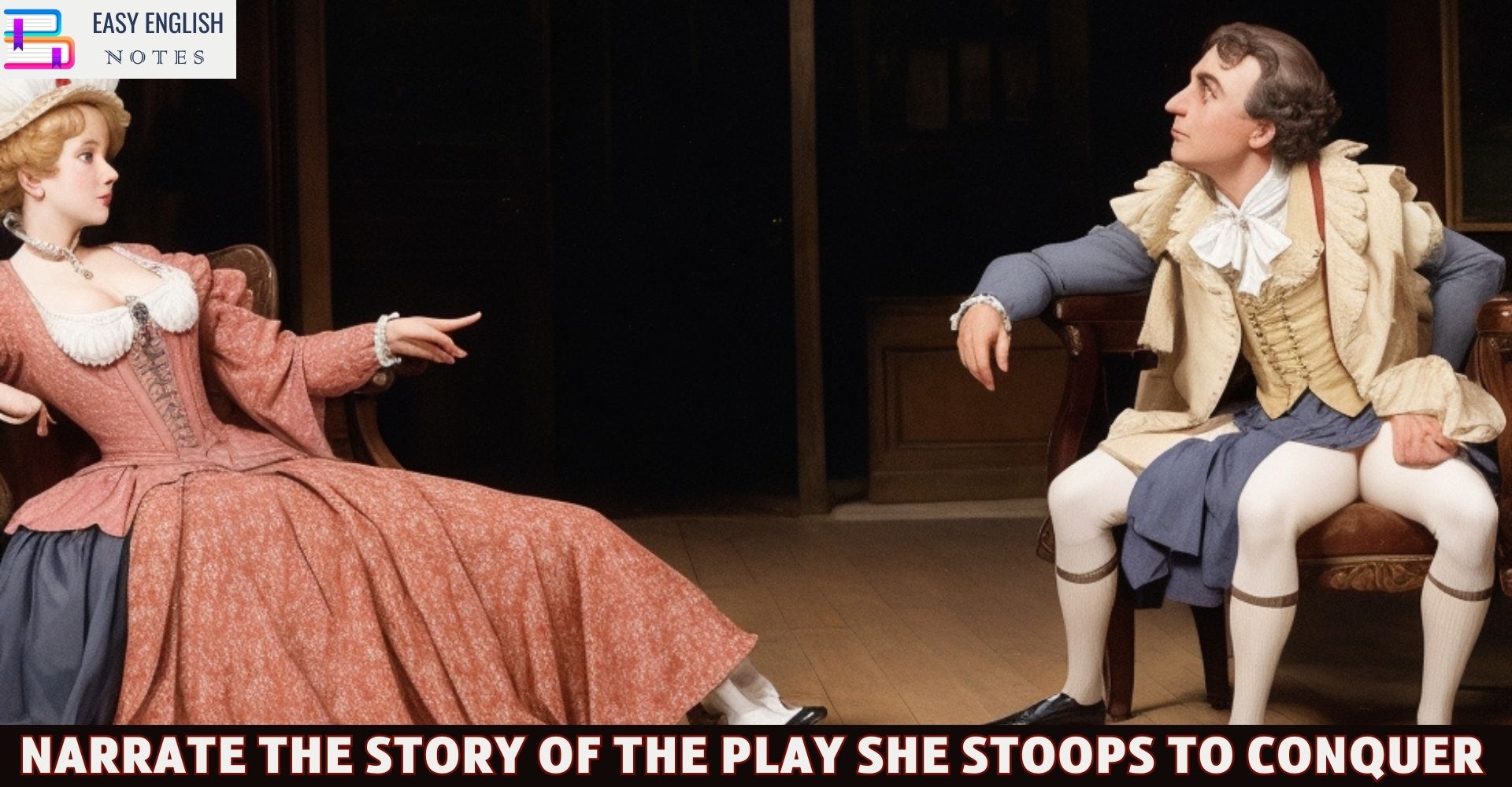 Narrate The Story Of The Play She Stoops To Conquer