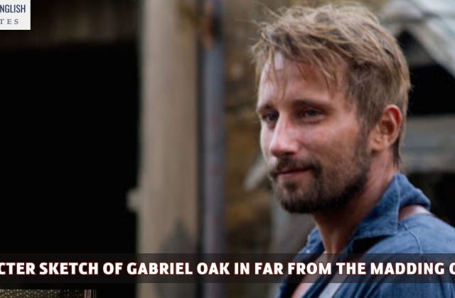 Character Sketch Of Gabriel Oak | Far From The Madding Crowd