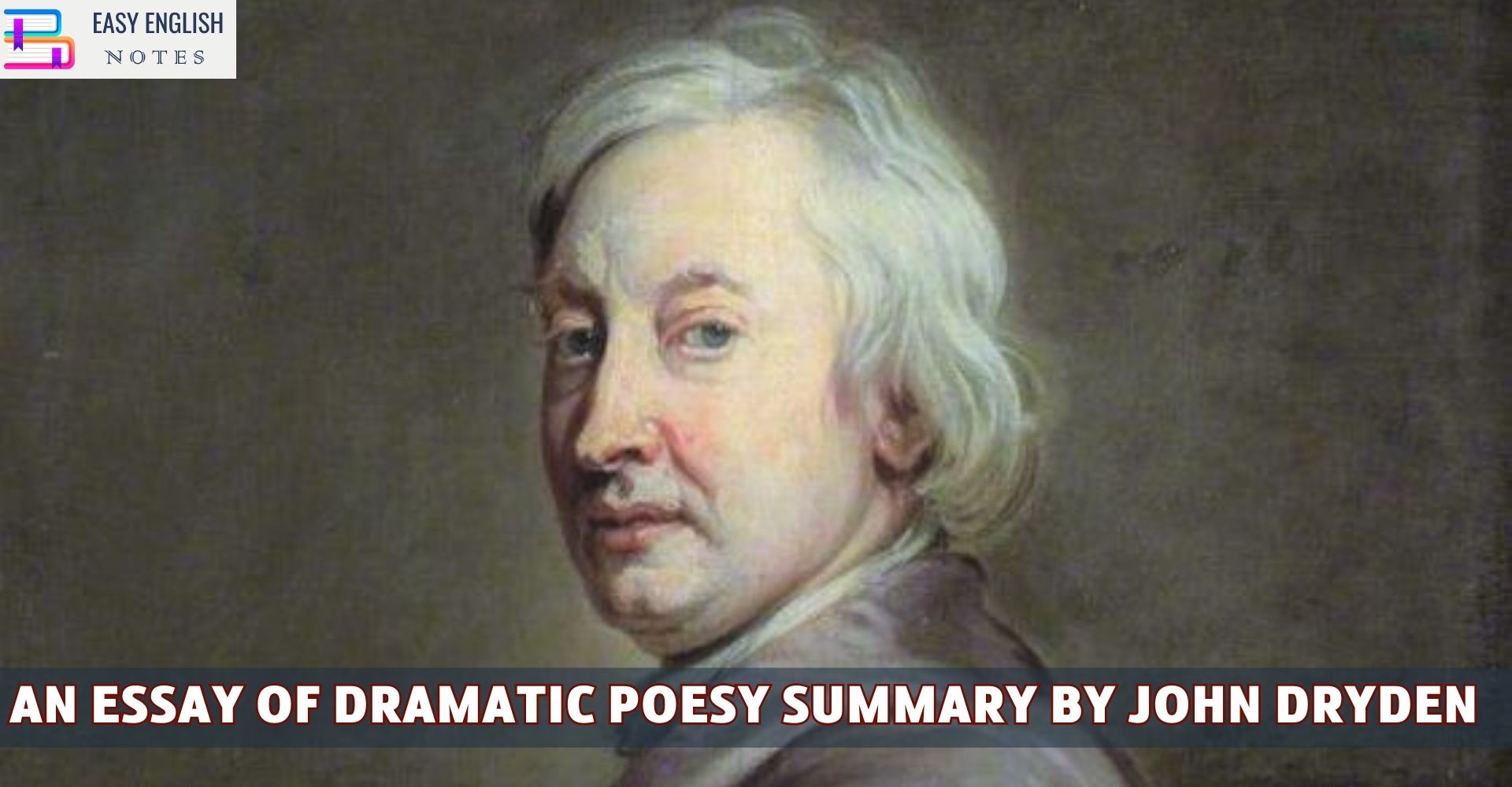 An Essay Of Dramatic Poesy Summary By John Dryden