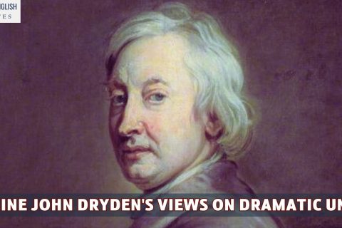 Examine John Dryden's Views On Dramatic Unities