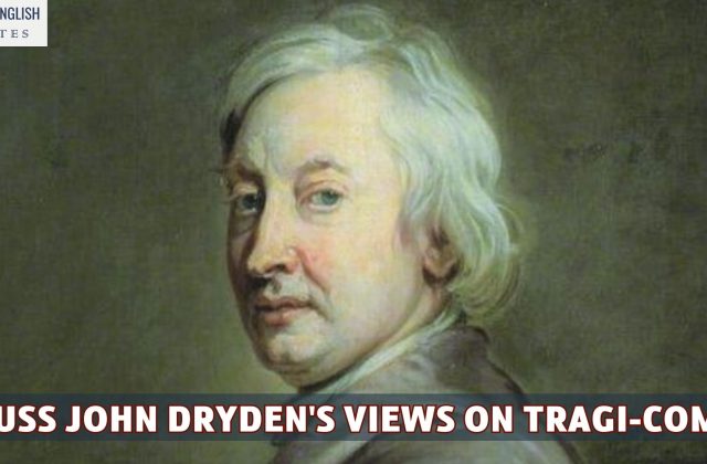Discuss John Dryden's Views On Tragi-comedy
