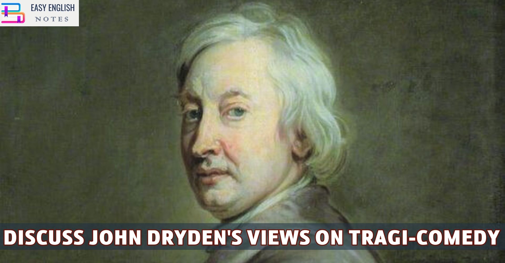 Discuss John Dryden's Views On Tragi-comedy