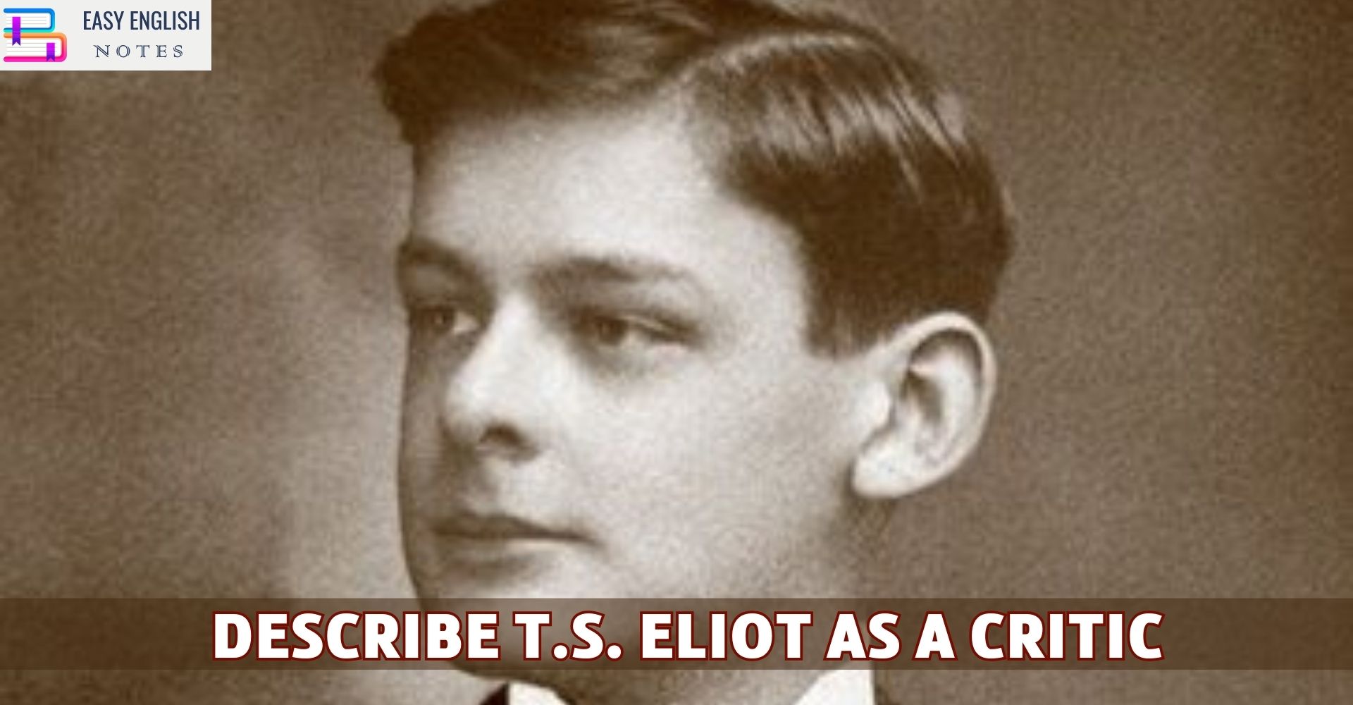 Describe T.S. Eliot as a Critic