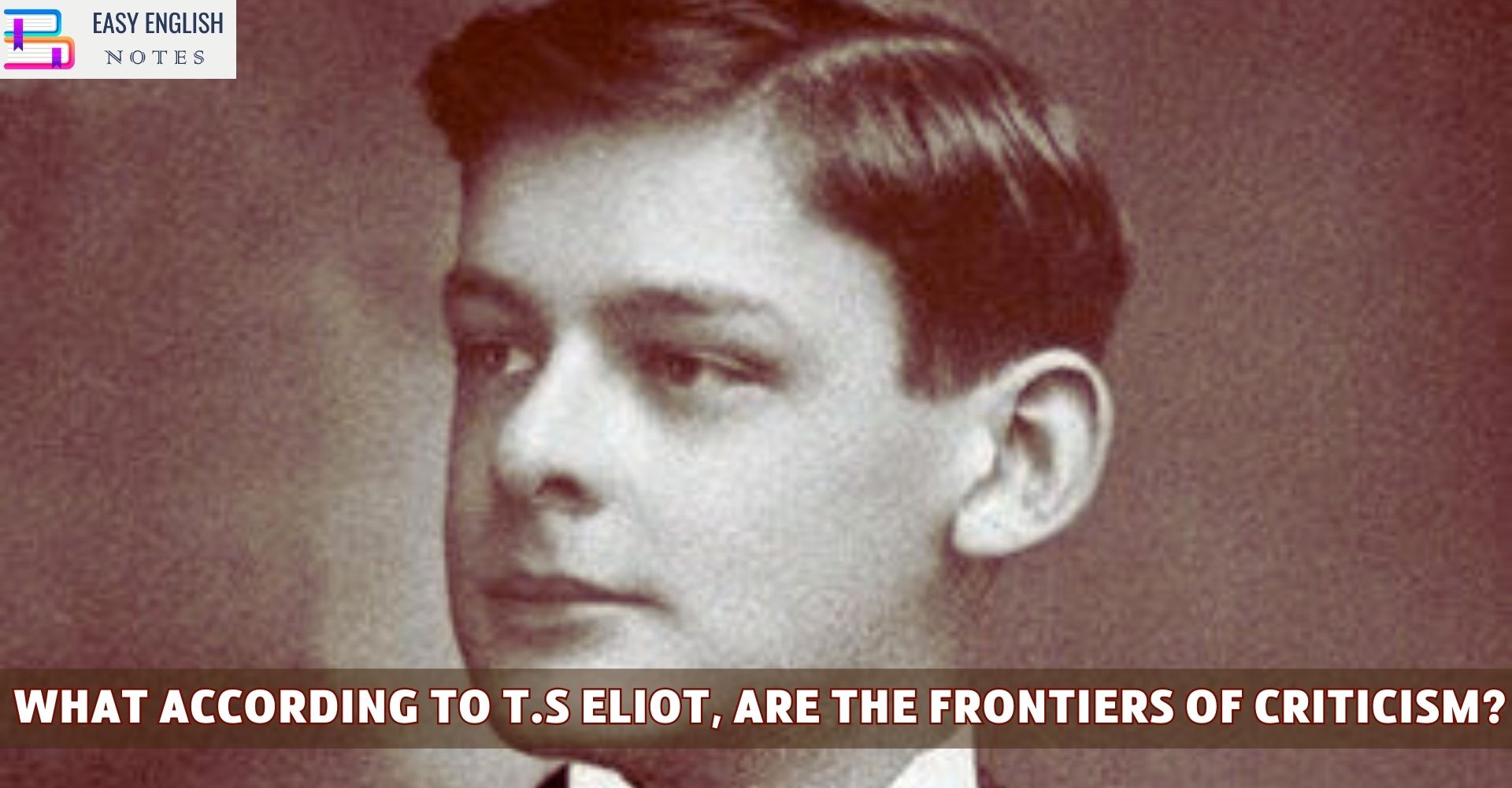 What according to T.S Eliot, are the frontiers of criticism?
