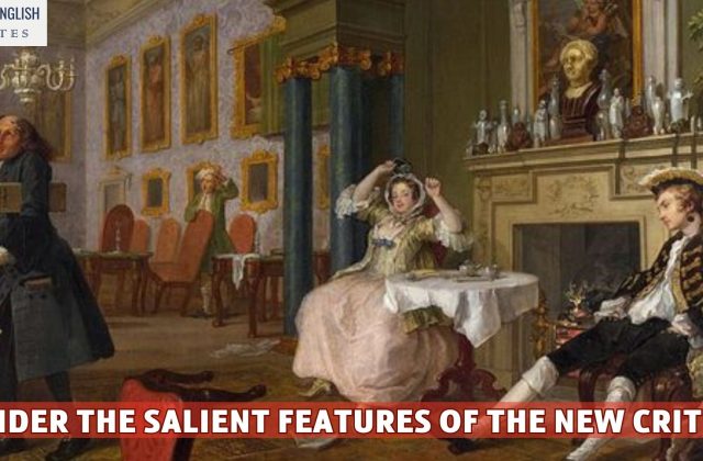 Consider The Salient Features Of The New Criticism