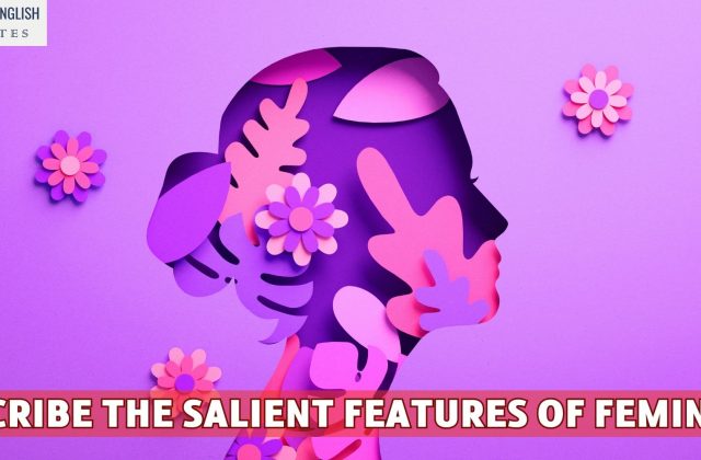 Describe The Salient Features Of Feminism