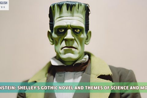Frankenstein: Shelley's Gothic Novel and Themes of Science and Morality