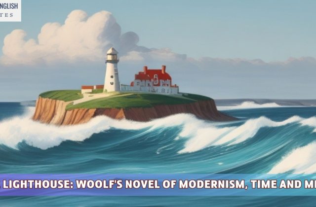 To the Lighthouse: Woolf's Novel of Modernism, Time and Memory