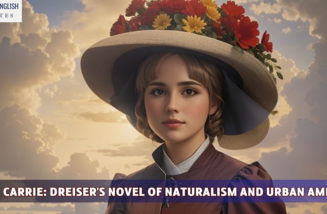 Sister Carrie: Dreiser's Novel of Naturalism and Urban America